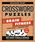 Crossword Puzzles for Brain Fitness : 90-Day Challenge to Sharpen the Mind and Strengthen Cognitive Skills Enlarged Print - Book