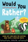 Would You Rather? Summer Edition : Laugh-Out-Loud Game for Camping, Road Trips, and Vacation Travel - Book