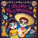 ¡Celebra el Dia de los Muertos! (Celebrate the Day of the Dead Spanish Edition) - Book