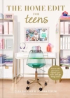 The Home Edit for Teens : How to Edit Your Space, Express Your Style, and Get Things Done! - Book