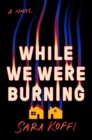 While We Were Burning - eBook