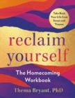 Reclaim Yourself : The Homecoming Workbook - Book