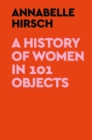 History of Women in 101 Objects - eBook