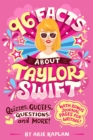 96 Facts About Taylor Swift : Quizzes, Quotes, Questions, and More! With Bonus Journal Pages for Writing! - Book