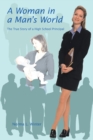 A Woman in a Man'S World : The True Story of a High School Principal - eBook