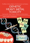 Genetic Heavy Metal Toxicity : Explaining Sids, Autism, Tourette's, Alzheimer's and Other Epidemics - eBook