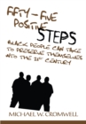 Fifty-Five Positive Steps Black People Can Take to Preserve Themselves into the 21St Century - eBook
