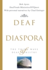 Deaf Diaspora : The Third Wave of Deaf Ministry - eBook