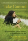Take Control : A Guide to Holistic Living - eBook