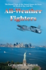 All-Weather Fighters : The Second Team of the United States Air Force for Much of the Cold War - eBook