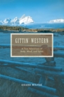 Gittin' Western : <Br><Br>A True Adventure of <Br>Body, Mind, and Spirit - eBook