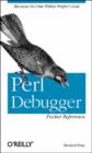 Perl Debugger Pocket Reference - Book