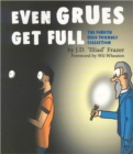 Even Grues Get Full : The Fourth User Friendly Collection - Book