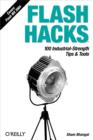 Flash Hacks : 100 Industrial-Strength Tips & Tools - eBook