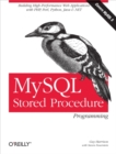 MySQL Stored Procedure Programming : Building High-Performance Web Applications in MySQL - eBook