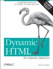 Dynamic HTML : The Definitive Reference - Book