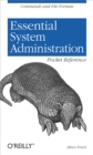 Essential System Administration Pocket Reference : Commands and File Formats - eBook