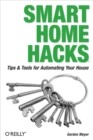 Smart Home Hacks : Tips & Tools for Automating Your House - eBook