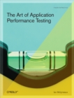 The Art of Application Performance Testing : Help for Programmers and Quality Assurance - eBook