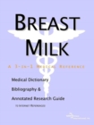 Breast Milk - A Medical Dictionary, Bibliography, and Annotated Research Guide to Internet References - Book