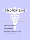 Hydroxyzine - A Medical Dictionary, Bibliography, and Annotated Research Guide to Internet References - Book