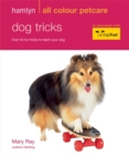 Dog Tricks : Hamlyn All Colour Pet Care - Book