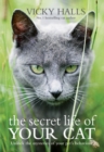 The Secret Life of your Cat : The visual guide to all your cat's behaviour - eBook