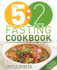 The 5:2 Fasting Cookbook : More Recipes for the 2 Day Fasting Diet. Delicious Recipes for 600 Calorie Days - eBook