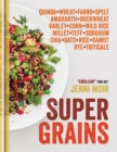 Supergrains : Wheat - Farro - Spelt - Kamut - Amaranth - Buckwheat - Barley - Corn - Wild Rice - Millet - Teff - Sorghum - Chia - Oats - Rice - Rye - Triticale - Quinoa - Book