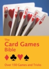 The Card Games Bible : Over 150 games and tricks - eBook