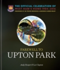 Farewell to Upton Park : The Official Celebration of West Ham United's home 1904 2016 - eBook