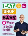 Eat Shop Save: 8 Weeks to Better Health - eBook