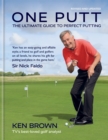 One Putt : The ultimate guide to perfect putting - Book