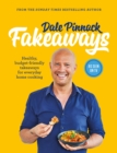 Dale Pinnock Fakeaways : Healthy, budget-friendly takeaways for everyday homecooking - eBook