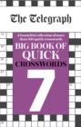 The Telegraph Big Book of Quick Crosswords 7 - Book
