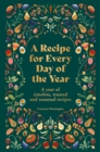 A Recipe for Every Day of the Year : A year of timeless, trusted and seasonal recipes - eBook