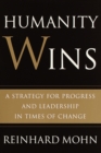 Humanity Wins : A Strategy for Progress and Leadership in Times of Change - Book