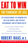 Eat to Win for Permanent Fat Loss : The Revolutionary Fat-Burning Diet for Peak Mental and Physical Performance and Optimum Health - Book