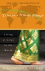 Tales of a Female Nomad : Living at Large in the World - Book