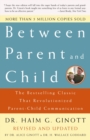 Between Parent and Child: Revised and Updated : The Bestselling Classic That Revolutionized Parent-Child Communication - Book