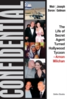 Confidential : The Life of Secret Agent Turned Hollywood Tycoon -- Arnon Milchan - Book