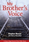 My Brother's Voice: How a Young Hungarian Boy Survived the Holocaust: A True Story - eBook