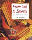From Self to Sources : Essays and Beyond - Book