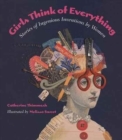 Girls Think of Everything : Stories of Ingenious Inventions by Women - Book