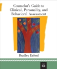 Counselor's Guide to Clinical, Personality, and Behavioral Assessment - Book