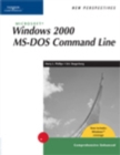 New Perspectives on Microsoft Windows 2000 MS-DOS Command Line, Comprehensive, Windows XP Enhanced - Book