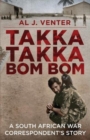 Takka Takka Bom Bom : An African War Correspondent’s Story - Book
