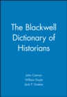 The Blackwell Dictionary of Historians - Book
