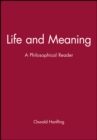 Life and Meaning : A Philosophical Reader - Book