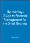 The Barclays Guide to Financial Management for the Small Business - Book